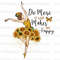 Do More Of What Makes You Happy PNG  Sunflower png  Positive Affirmations  Positive Quotes  Sublimation Design  Digital Design Download - 1.jpg