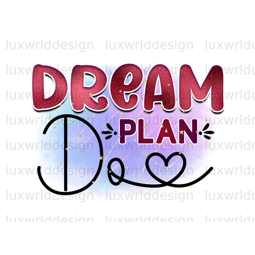 Dream Plan Do PNG Positive Affirmations Positive Quotes Sublimation Design Digital Design Download Inspirational png - 1.jpg