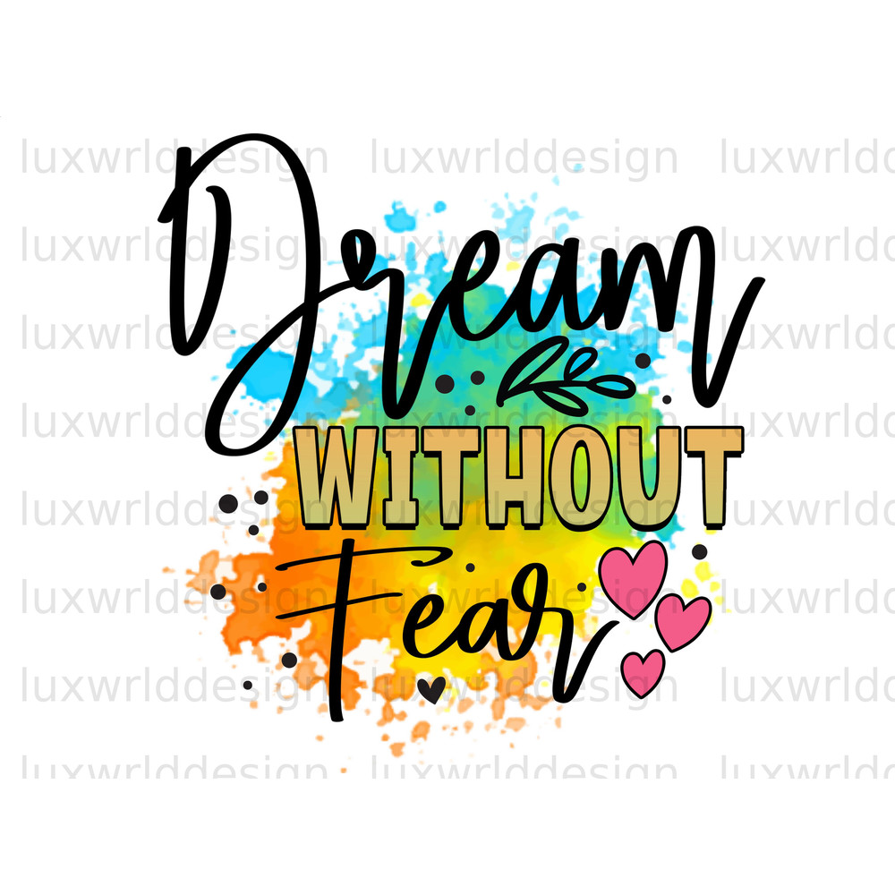 Dream Without Fear PNG Positive Affirmations Positive Quotes Sublimation Design Digital Design Download Inspirational png - 1.jpg
