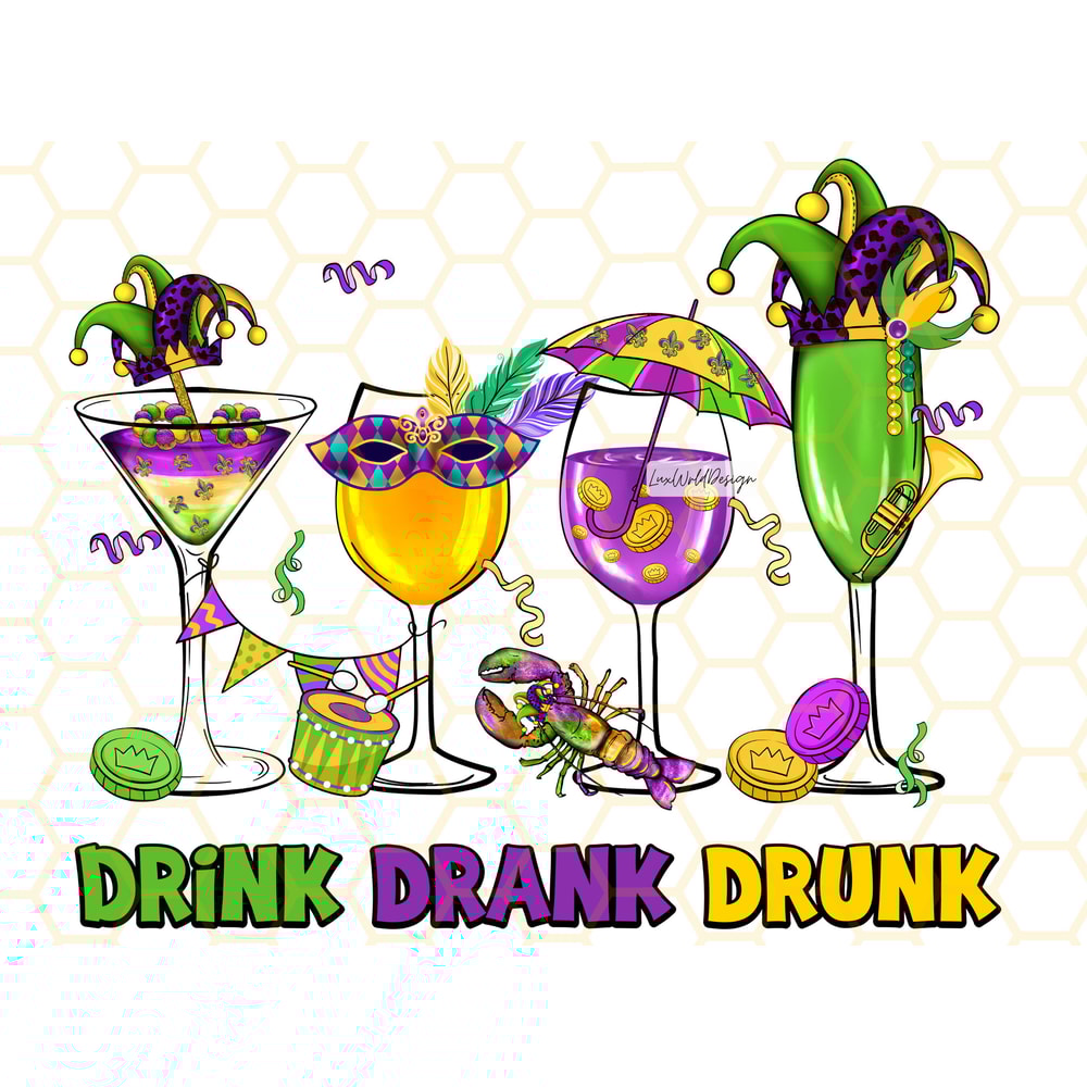 Drink Drank Drunk Mardi Gras PNG Mardi Gras png Mardi Gras Design Png Fleur de Lis Png Sublimation Design Digital Design Download - 1.jpg