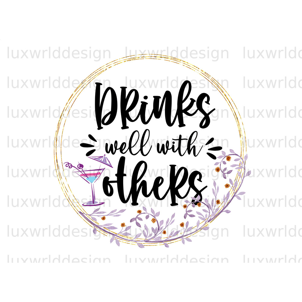Drinks Well With Others PNG  Funny Quotes  Sarcastic png  Sublimation Design  Digital Design Download  Funny png - 1.jpg