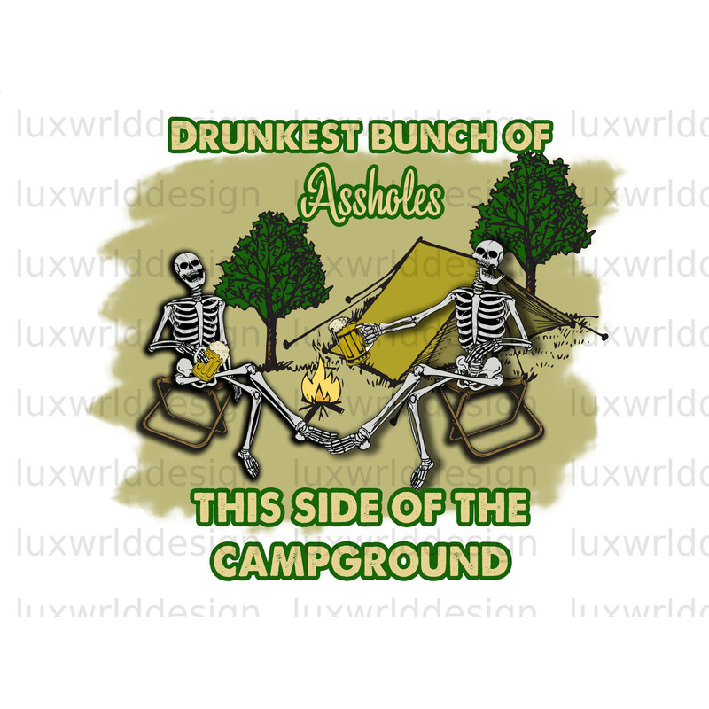 Drunkest Bunch Of Assholes This Side Of The Campground PNG Camping png Camp Life Sublimation Design Digital Design Download Camp png - 1.jpg