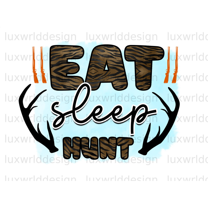 Eat Sleep Hunt PNG Hunting Png Hunt Png Sublimation Design Digital Design Download Deer Hunting png - 1.jpg