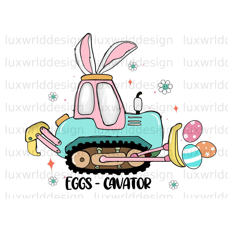 Eggs Cavator PNG Easter png Happy Easter Day png Easter Sublimation Design Easter Bunny Easter Day png Digital Download - 1.jpg