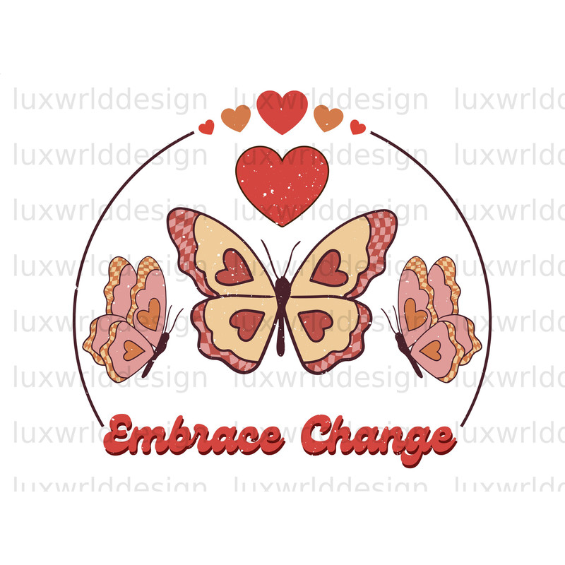 Embrace Change Butterfly PNG  Self Love png  Positive Quotes  Sublimation Design  Digital Design  Love Yourself png  Retro png - 1.jpg