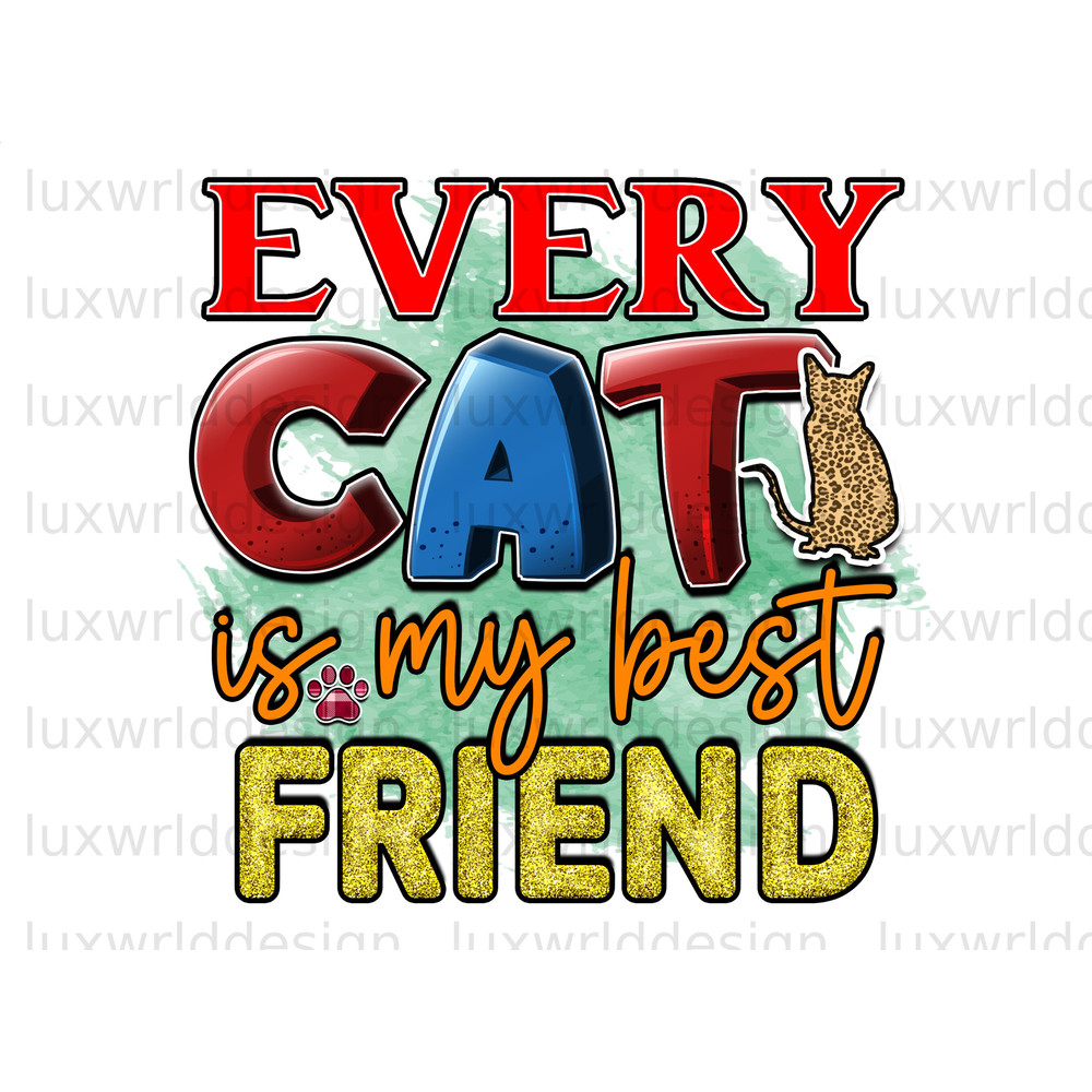 Every Cat Is My Best Friend PNG Funny Cat png Cat png Sublimation Design Digital Design Download Cat Lover Sublimate Designs - 1.jpg