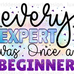 every expert was once a beginner png positive aff