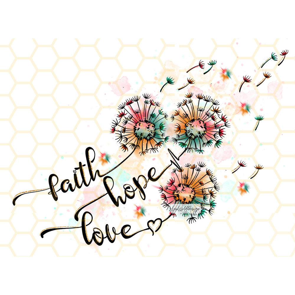 Faith Hope Love PNG Dandelion png Dandelion Blowing png Faith png Hope png Love png Sublimation Design Digital Design Download - 1.jpg