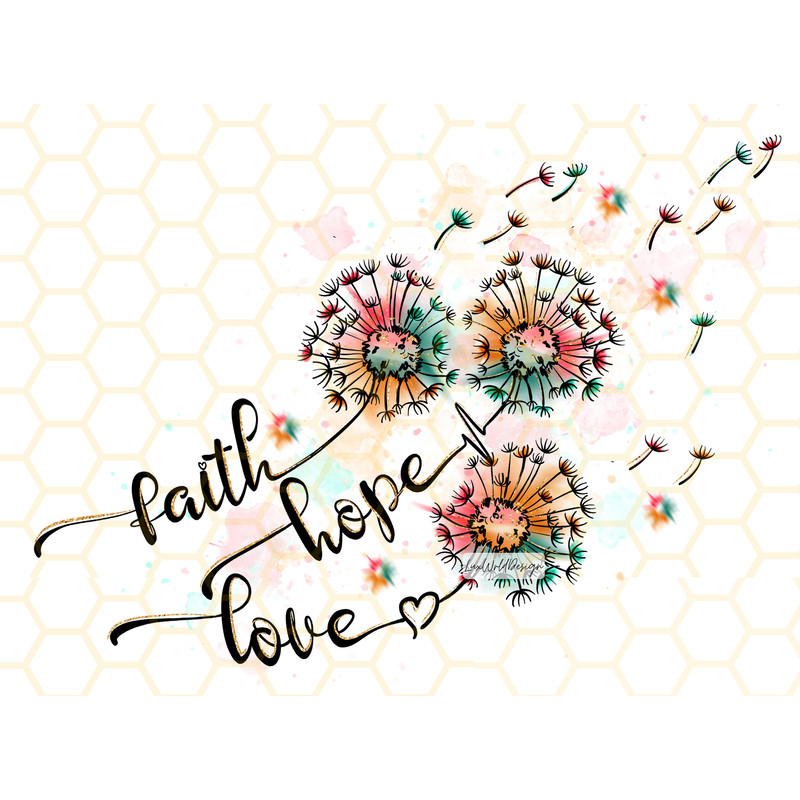 Faith Hope Love PNG Dandelion png Dandelion Blowing png Faith png Hope png Love png Sublimation Design Digital Design Download - 1.jpg