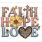 Faith Hope Love PNG Faith Clipart Faith png Jesus png Sublimation Design Digital Design Download Christian Quotes Religious Png - 1.jpg