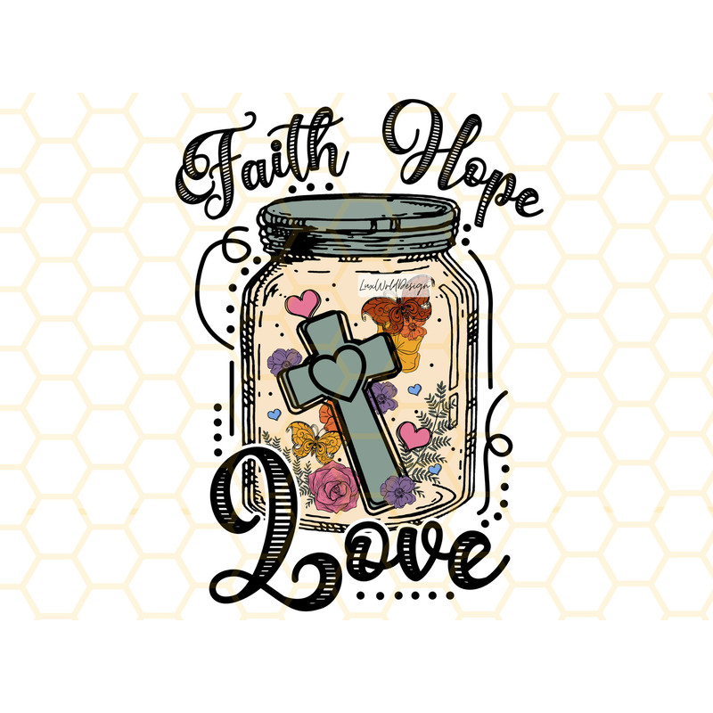 Faith Hope Love PNG Faith Clipart Jesus Lover Christian Quotes Religious Png Sublimation Design Digital Design Download - 1.jpg