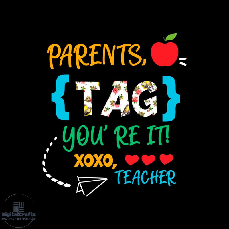 Parents Tag Youre It Xoxo Teacher SVG PNG
