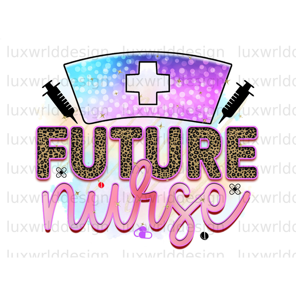 Future Nurse PNG Nurse png Nursing png Sublimation Design Digital Design Download Nurse Life png Sublimate Designs - 1.jpg