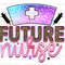 Future Nurse PNG Nurse png Nursing png Sublimation Design Digital Design Download Nurse Life png Sublimate Designs - 1.jpg