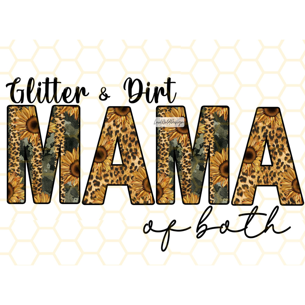 Glitter and Dirt Mama of Both PNG Mom png Mother's Day png Mama png Sunflower png Leopard Sublimation Design Digital Design - 1.jpg