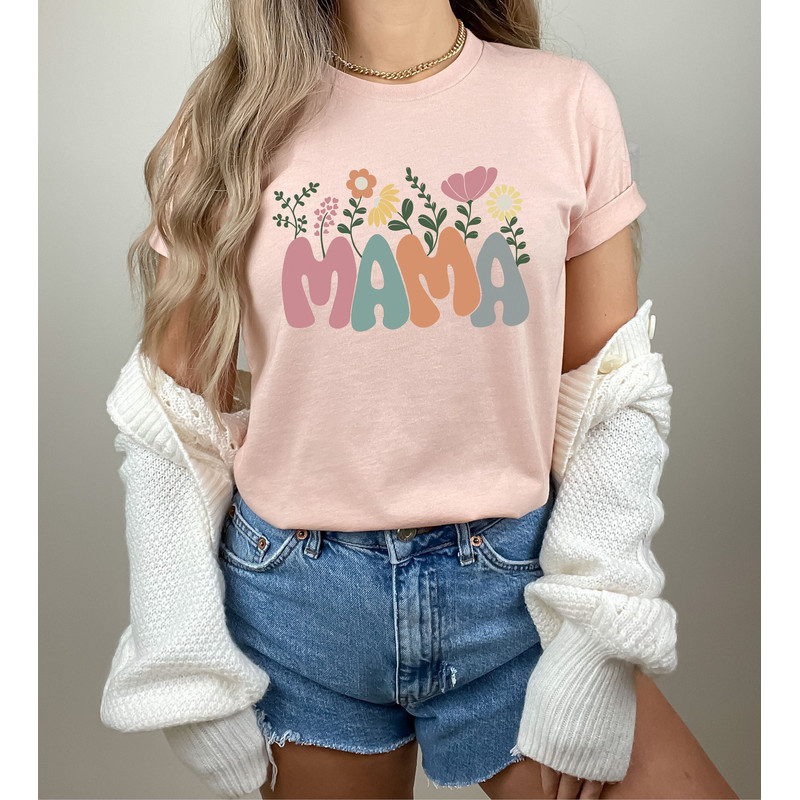 Flower Mama Shirt,Mother's Day Shirt,Mama T-Shirt,Mom Life Tee,Gift For Mama,Floral New Mom Gift,Mother's Day Gift, Gift For Wife,Mom Gift - 1.jpg