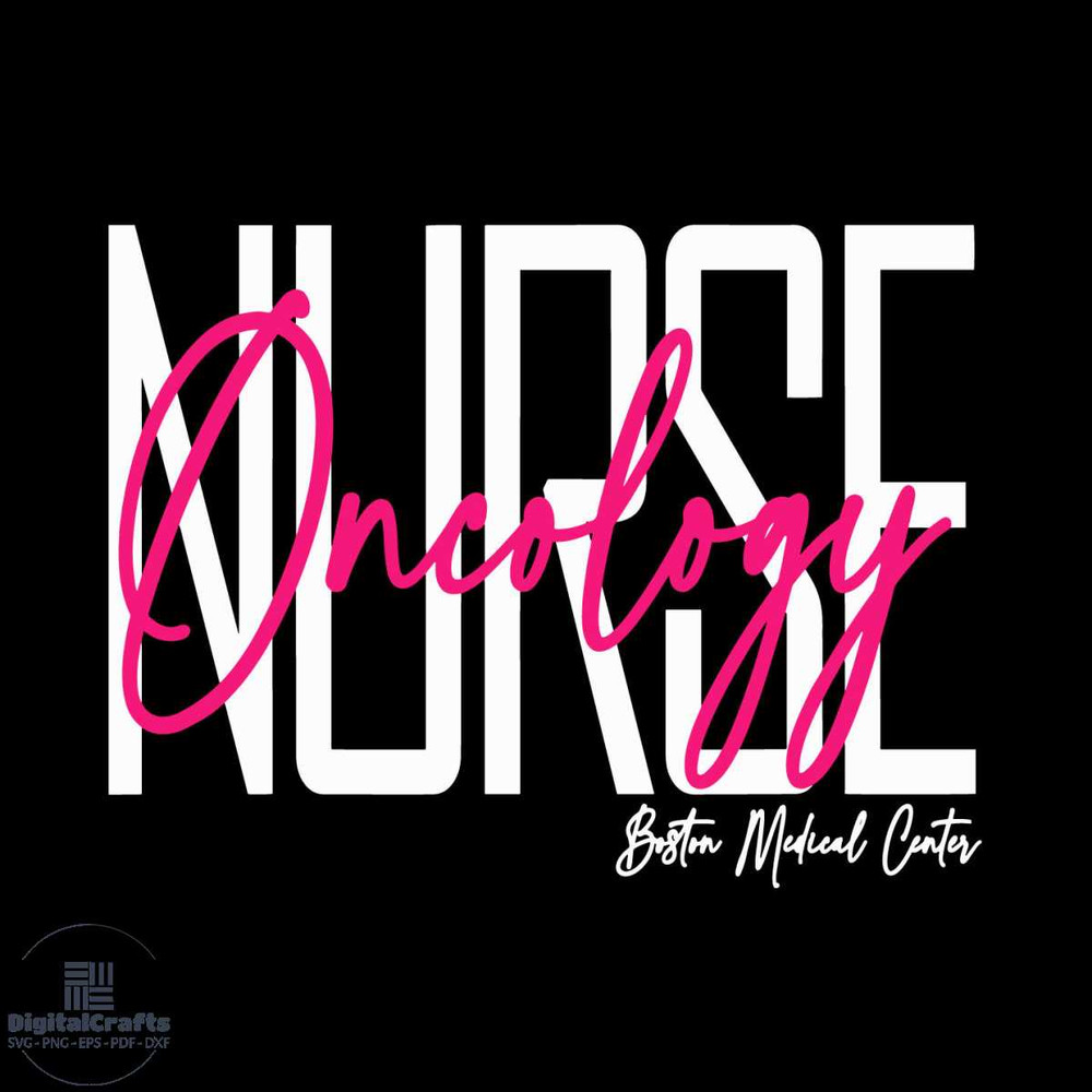 Nurse Oncology Boston Medical Center Svg Nurse Svg Nurse Life Svg