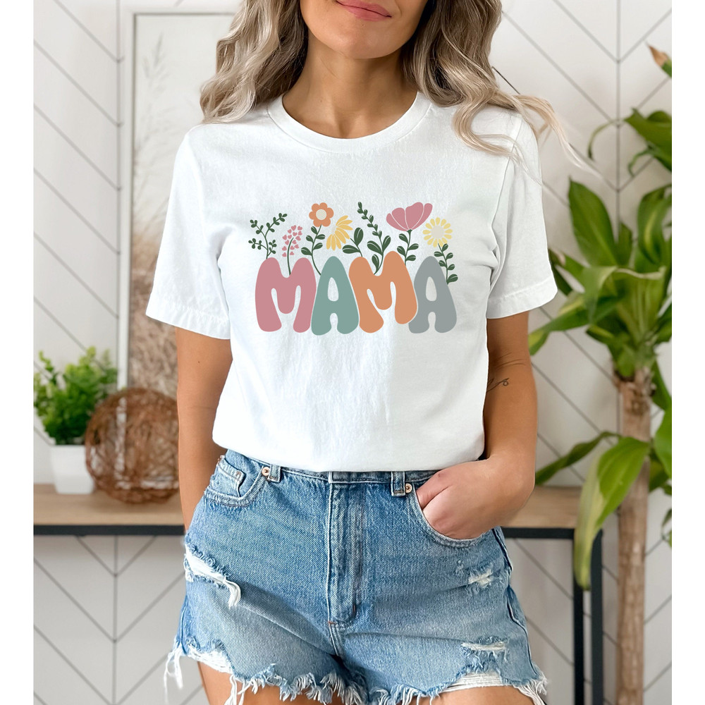 Flower Mama Shirt,Mother's Day Shirt,Mama T-Shirt,Mom Life Tee,Gift For Mama,Floral New Mom Gift,Mother's Day Gift, Gift For Wife,Mom Gift - 3.jpg
