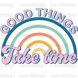 good things take time png  mental health png  posi