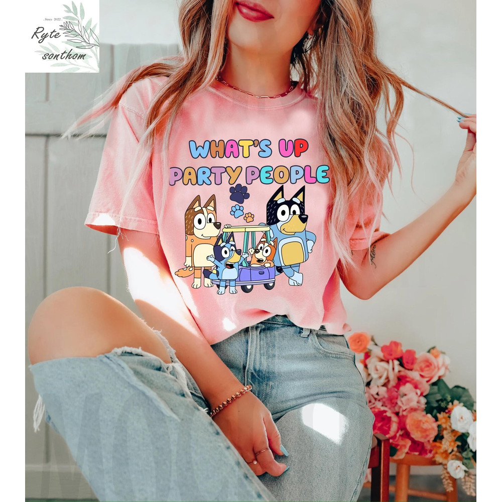 Bluey Family - What's Up Party People Comfort Colors® Shirt, Heeler Family Shirt, Bluey Meme Shirt, Bluey Family Shirt - 1.jpg