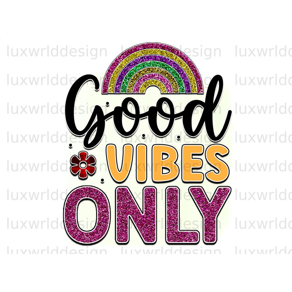 Good Vibes Only PNG Positive Affirmations Positive Quotes Sublimation Design Digital Design Download Positive Vibes - 1.jpg