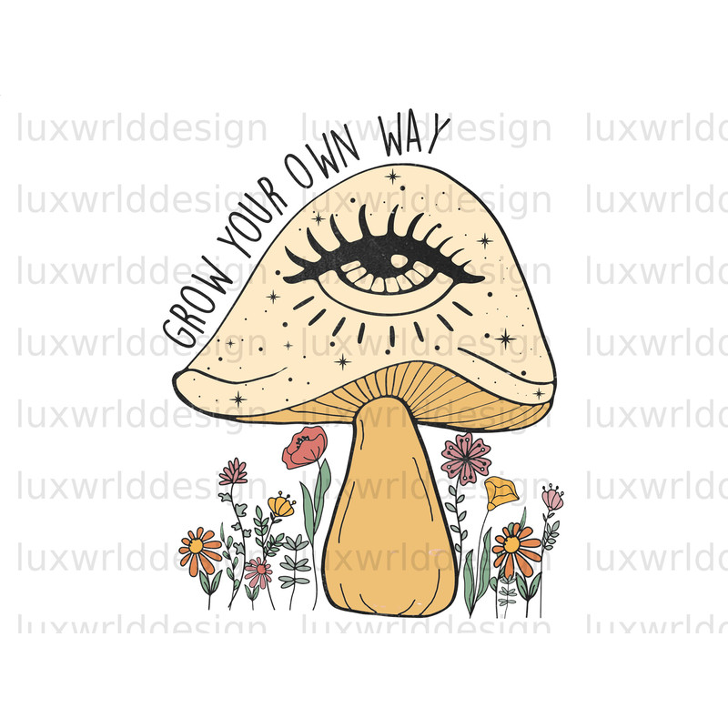 Grow Your Own Way PNG Hippie png Hippie Soul png Sublimation Design Digital Design Download Mushroom png Trippy png - 1.jpg