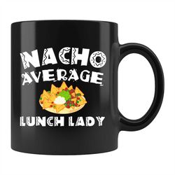lunch lady gift, lunch lady mug, cafeteria lady gift, cafeteria lady mug, cinco de mayo gift, lunch lady coffee mug d417