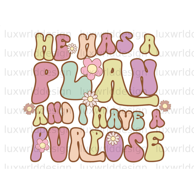 He Has A Plan And I Have A Purpose PNG Faith Clipart Sublimation Design Digital Download Christian Quotes Religious Png Retro - 1.jpg