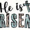 He Is Risen PNG  Faith Clipart  Jesus Png  Sublimation Design  Digital Design Download  Christian Quotes  Religious Png - 1.jpg