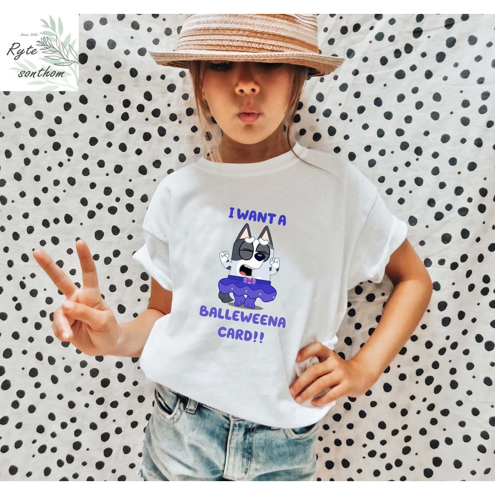 Muffin Heeler - I Want A BalleWeena Card Comfort Colors® Shirt, Muffin Heeler Premium Shirt, Muffin Cousin Unacceptable Shirt - 4.jpg