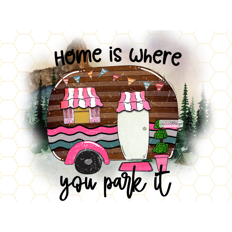 Home Is Where You Park It PNG Camping png Camp Life Sublimation Design Digital Design Download Camping Shirt png Camper png - 1.jpg