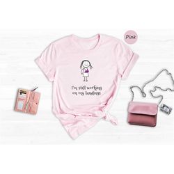 i'm still working on my landings shirt, broken collarbone shirt, broken arm recovery gift, arm surgery survivor t-shirt