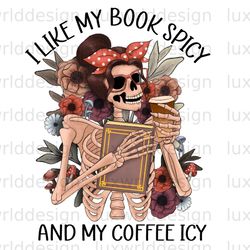 i like my book spicy and my coffee icy png readin