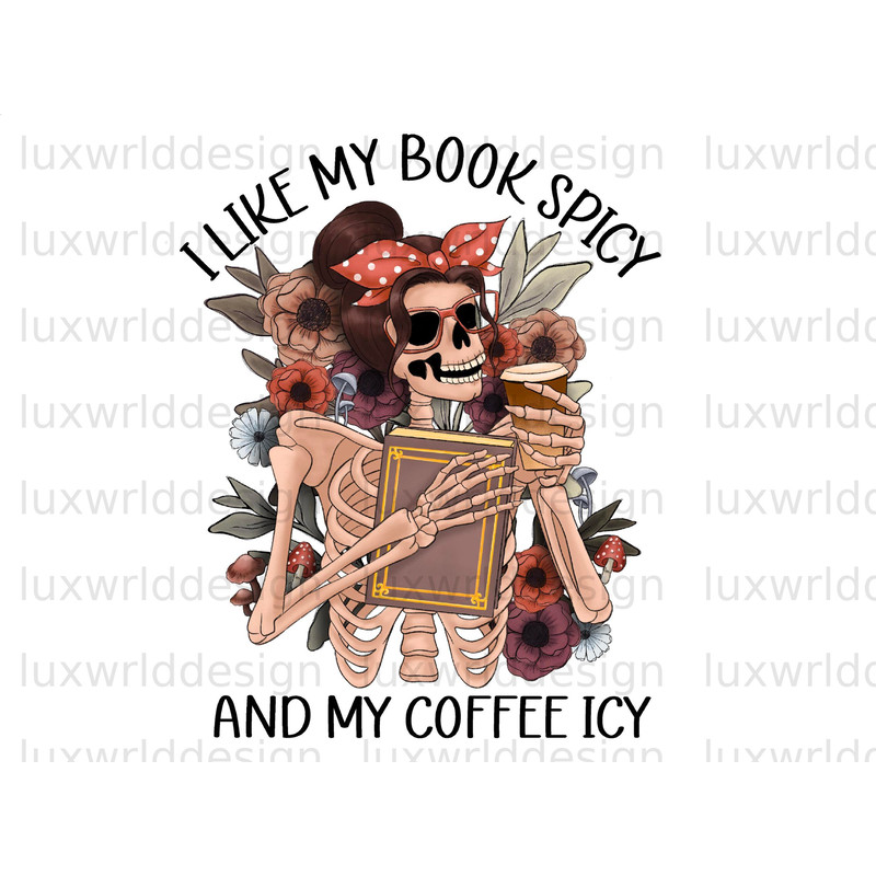 I Like My Book Spicy And My Coffee Icy PNG Reading png Book Lover png Sublimation Design Digital Design Coffee png Book png - 1.jpg