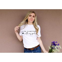 life is better with my girls girl mom shirt mother's day gift girl mama mom of girls gift for mom my girls t-shirt girl