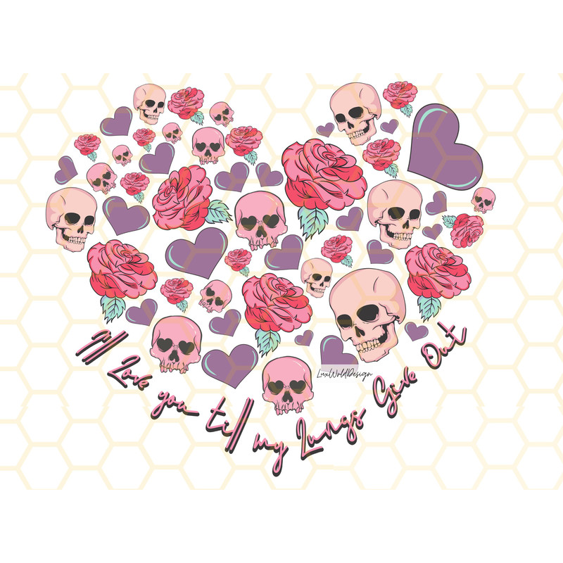I’ll Love You Till My Lungs Give Out PNG Valentine's png Sublimation Design Digital Design Download Valentine png Skeleton png - 1.jpg