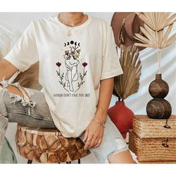 women don't owe you shit t-shirt feminist gift shirt pro-choice tee women's rights shirt feminism shirt feminist body fl