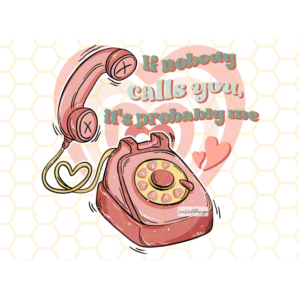 If Nobody Calls You It's Probably Me PNG  Valentines Groovy png  Retro png  Sublimation Design  Digital Design Download  Valentine png - 1.jpg