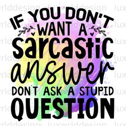 if you dont want a sarcastic answer dont ask a stu