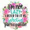 I'm Not Lazy I Refer To It As Selective Participation PNG  Funny Quotes  Sarcastic png  Sublimation Design  Digital Design Download - 1.jpg