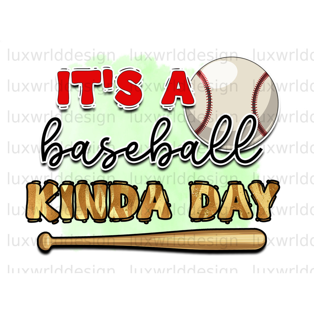 It's A Baseball Kinda Day PNG Baseball Clipart Baseball Mom png Sublimation Design Digital Design Download Baseball Shirt Design - 1.jpg