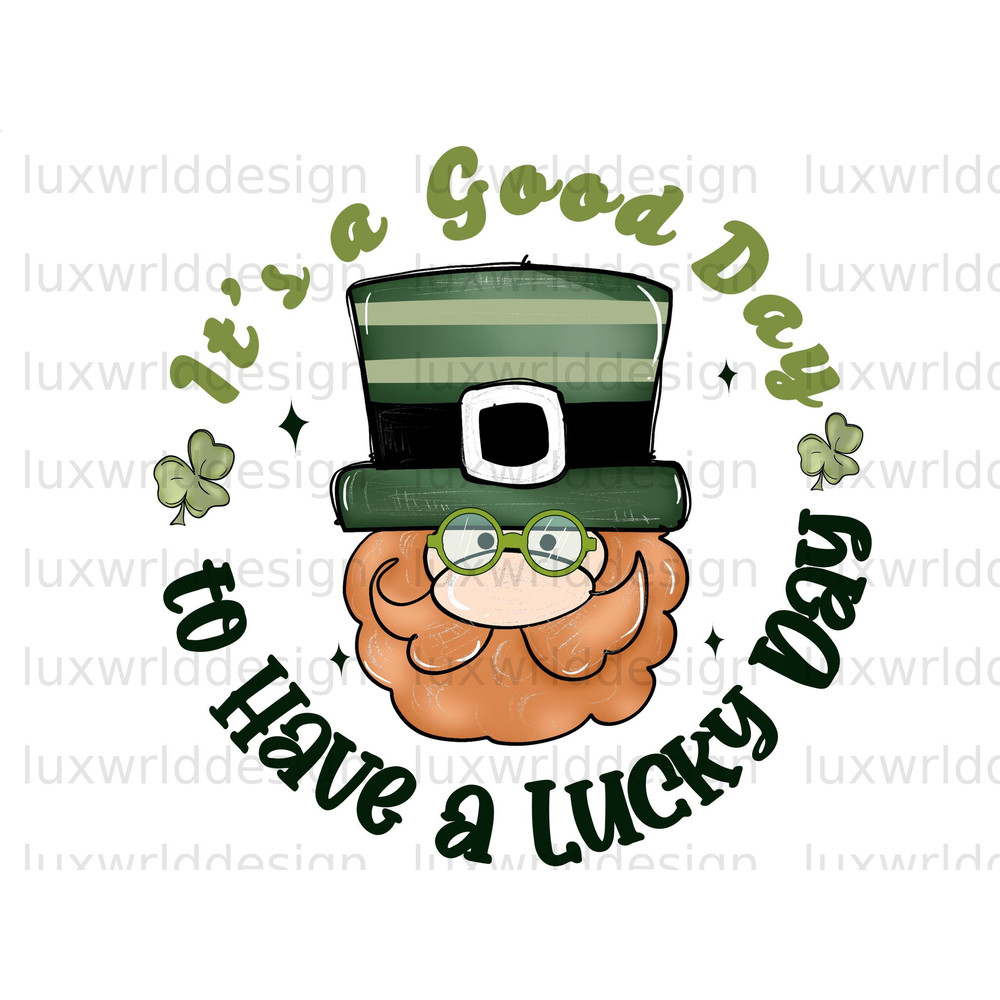It's A Good Day To Have A Lucky Day PNG St Patrick's Day png St Patricks png Sublimation Design Digital Download Lucky Png - 1.jpg