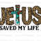 Jesus Saved My Life PNG  Faith Clipart  Faith png  Jesus png  Sublimation Design  Digital Design Download  Christian Quotes - 1.jpg