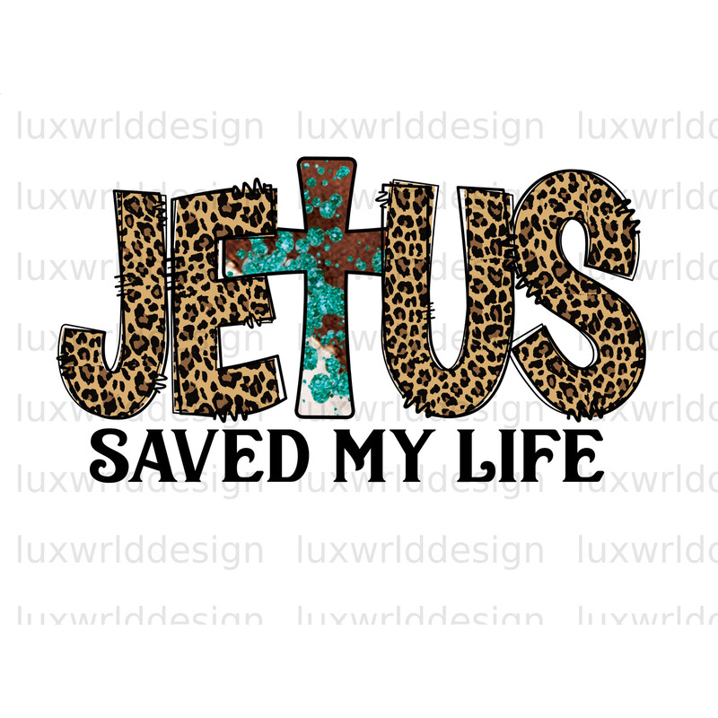 Jesus Saved My Life PNG  Faith Clipart  Faith png  Jesus png  Sublimation Design  Digital Design Download  Christian Quotes - 1.jpg