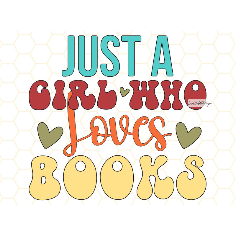Just A Girl Who Loves Books PNG  Book Lover png  Reading png  Book Quotes  Sublimation Design Digital Design Download Book Sublimation - 1.jpg