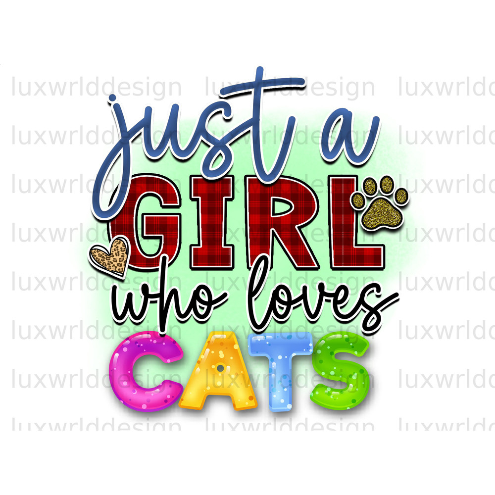 Just A Girl Who Loves Cats PNG Funny Cat png Cat png Sublimation Design Digital Design Download Cat Lover Sublimate Designs - 1.jpg