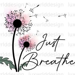 just breath png  dandelion png  dandelion blowing
