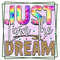 Just Livin' The Dream PNG Positive Quotes Sublimation Design Digital Design Download Inspirational png Sublimate Designs - 1.jpg