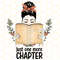 Just One More Chapter PNG Book Lover png Reading png Book Sublimation Sublimation Design Digital Design Download Retro png - 1.jpg