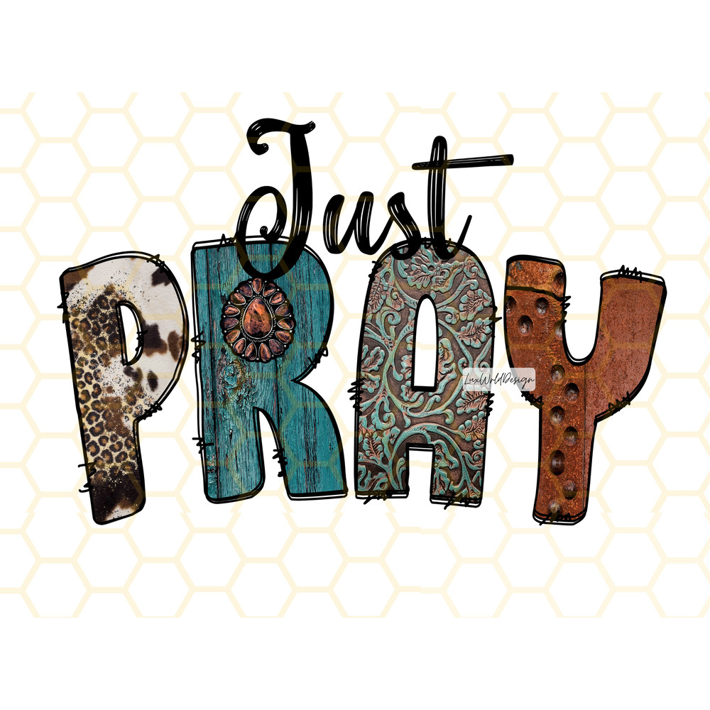 Just Pray PNG  Faith Clipart  Faith Png  Bible Verse png  Sublimation Design  Digital Design Download  Christian Quotes Christian png - 1.jpg